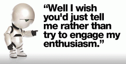 Click image for larger version.&nbsp;

Name:	marvin paranoid android.gif&nbsp;
Views:	176&nbsp;
Size:	146.9 KB&nbsp;
ID:	30137