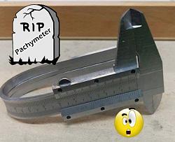 Click image for larger version.&nbsp;

Name:	RIP Pachymeter.jpg&nbsp;
Views:	211&nbsp;
Size:	110.9 KB&nbsp;
ID:	37306