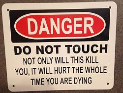 What's the worst thing that's happened to you in the workshop?-danger-dont-touch.jpg